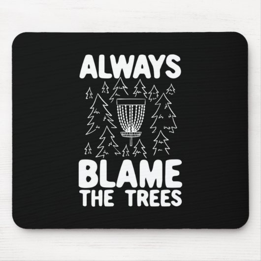 ディスクゴルフは常に木を非難 マウスパッド (正面)