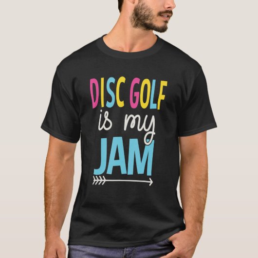ディスクゴルフは私のジャムI Tシャツ (正面)