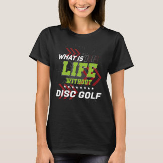 ディスクゴルフスポーツユーモアゲームゴルファーなしの生活 Tシャツ
