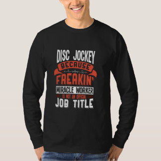 ディスクジョッキーFreakin Miracle Workerディスクジョッキー Tシャツ