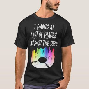 ディスコだけじゃない ところかしこで パニック Tシャツ