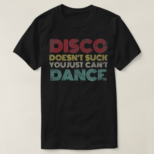 ディスコは70年吸間を踊れないだけじゃない Tシャツ (デザイン正面)