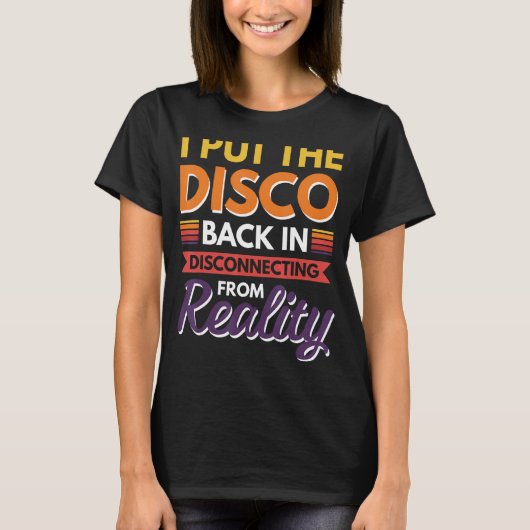 ディスコを現実から切り離して戻した Tシャツ (正面)