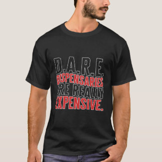 ディスペンサリーは本当に高価である Tシャツ