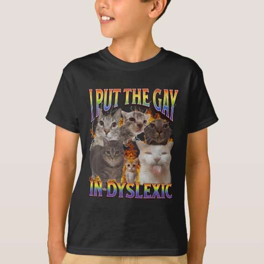 ディスレクシアにゲイを足した Funny Cat Meme 海賊版 F Tシャツ (正面)