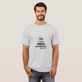 ディスレクシアTシャツ - いいえ、私はあなたの本のレビューを読んでいません Tシャツ