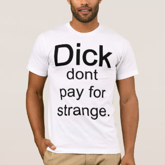 ディックは支払いません Tシャツ
