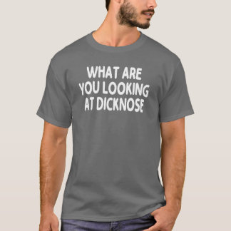ディックノーズを見て何してるの?ギフト Tシャツ