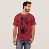 ディップを買ってムーンをホールドろよ 株式市場 暗号通貨 ストンクス Tシャツ (正面フル)