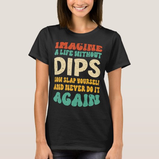 ディップ用食品ディップ引用文 Tシャツ (正面)
