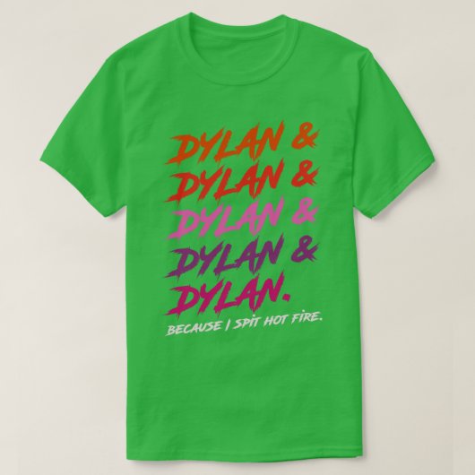 ディラン Because I Spit Hot Fire Tシャツ (デザイン正面)
