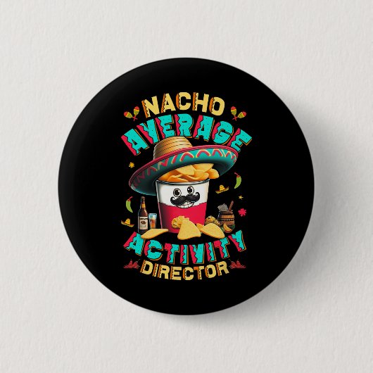 ディレクターNacho Average Activity Director Cinco De 缶バッジ (正面)