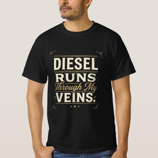 ディーゼルが私の血管を流れる。Tシャツ Tシャツ (正面)