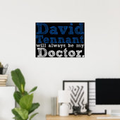 デイビッド・テナントはいつも私の医者の適任だ ポスター (ホームオフィス)
