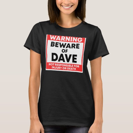 デイブ警告が怪我の責任を負わないことに注意すること Tシャツ (正面)