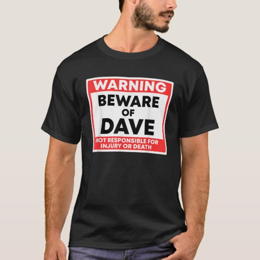デイブ警告が怪我の責任を負わないことに注意すること Tシャツ (正面)