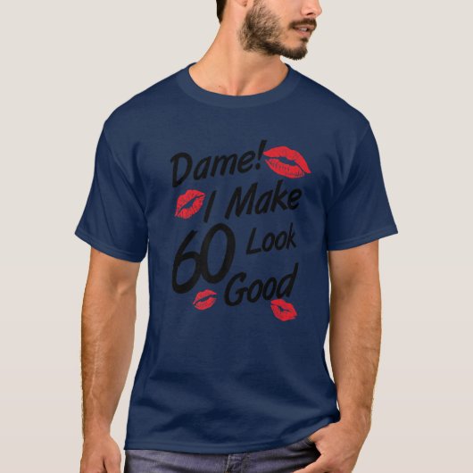 デイム!私は60良く見える60thおもしろい誕生日家族 tシャツ (正面)