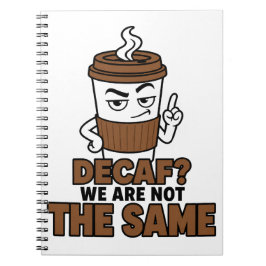 デカフェは私たちと同じではない 珍しいコーヒー好き ノートブック