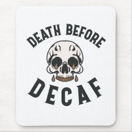 デカフェより死を - コーヒー好きなドクロ マウスパッド