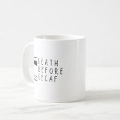 デカフェより死を Coffee loverのための面白グッズ コーヒーマグカップ (正面左)