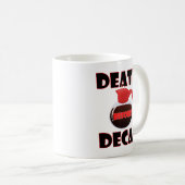 デカフェより死を Funny Mug コーヒーマグカップ (正面右)