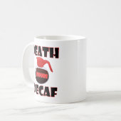 デカフェより死を Funny Mug コーヒーマグカップ (正面左)