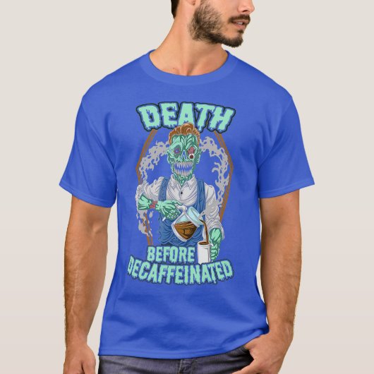 デカフェイン前の死デカフコーヒーゾンビ Tシャツ (正面)