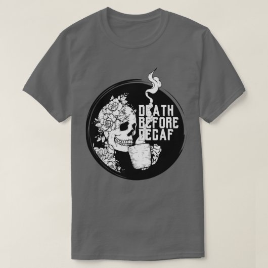 デカフ前のスケルトンコーヒー死 Tシャツ (デザイン正面)