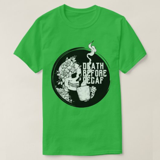 デカフ前のスケルトンコーヒー死 Tシャツ (デザイン正面)