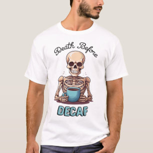 デカフ前の死;コーヒー中毒者 Tシャツ