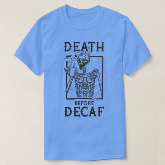 デカフ前の死 Tシャツ (デザイン正面)