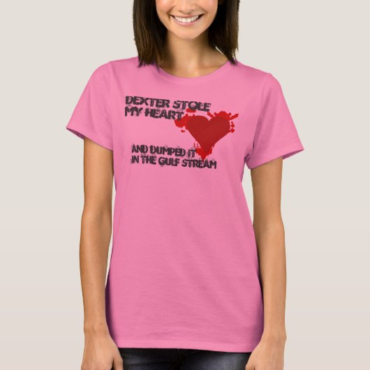 デクスターが私のハートを盗んだ Tシャツ (正面)