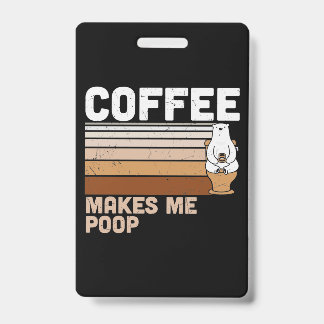 デザインおもしろいコーヒーが私にウンチ バッジ