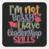 デザインおもしろい私はリーダーシップのスキルを持っているボッシーではない スクエアシール (正面)