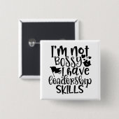 デザインおもしろい私はリーダーシップのスキルを持っているボッシーではない 缶バッジ (正面&裏面)