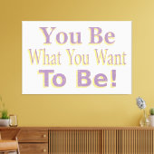 デザインは「あなたは自分がなりたい！」と言買う。 キャンバスプリント (インサイチュ (リビング))