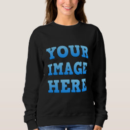 デザインYour own women's Sweatshirt スウェットシャツ