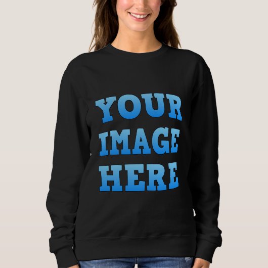 デザインYour own women's Sweatshirt スウェットシャツ (正面)