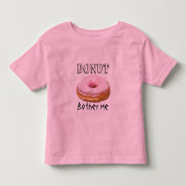 デザート 笑える フライド おいしい 甘い ドーナツ 気にしないで トドラーTシャツ