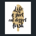 デザー食べトファースト、アイスクリームバー ポスター<br><div class="desc">このグラフィックモダンポスターは、アイスクリームのバーシルエットとことわざを特徴とする：人生は短い、デザートファースト食べです。</div>