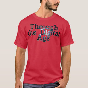 デジタル時代を通じて Tシャツ