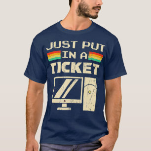 デスクテクニカルサポートのためにチケット救済を設置するだけ Tシャツ