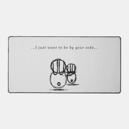 デスクマット |私はあなたの側にいたい