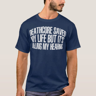 デスコアに救われたけど聴力は失いつつある少年 Tシャツ