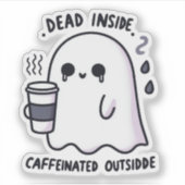 デッドインサイドカフェイン入りアウトサイドおもしろい幽霊コーヒー シール (正面)