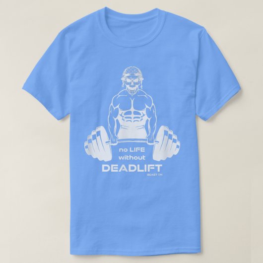 デッドリフトなしの人生なし、ジムのモチベーションフィットネスs tシャツ (デザイン正面)