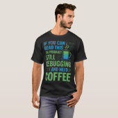 デバッグにはコーヒーが必要 ソフトウェア開発者 Tシャツ (正面フル)