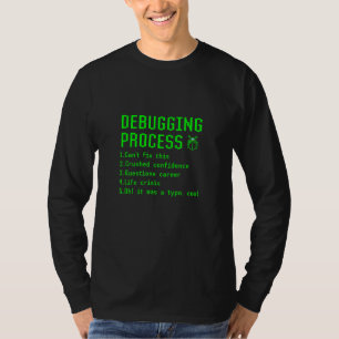 デバッグプロセスリストコンピュータプログラミングコーダ Tシャツ