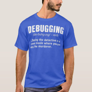 デバッグ定義Tコーディンおもしろいグプログラミング Tシャツ