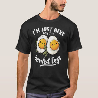 デビルズエッグのためにここに来ただけ Tシャツ
